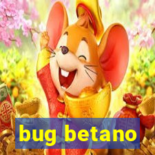 bug betano